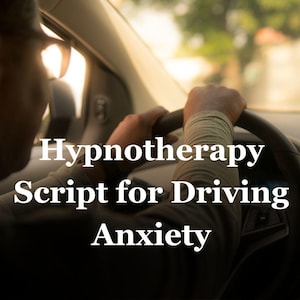 May include: A person's hands gripping a steering wheel, with the text "Hypnotherapy Script for Driving Anxiety" in white. The image is taken from the driver's perspective, with a blurred background.