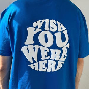 Camiseta oversize con estampado 3D abullonado «Wish You Were Here»: camiseta unisex de estilo urbano, camiseta con estilo, idea de regalo.
