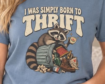 Funny Thrifting Shirt for Women: Raccoon Graphic Tee, Thrift Store Lover Gift, Vintage Shopping T-Shirt, Secondhand Fashion, Reseller Top