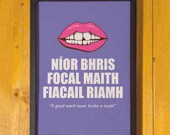 Irish Proverb Print: Níor bhris focal maith fiacail riamh - Irish Gift