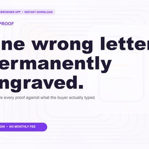 Peut inclure: Un graphique numérique pour l'application de navigateur hors ligne Nameproof. Le texte indique : One wrong letter, permanently engraved. Compare every proof against what the buyer actually typed. Texte additionnel : Offline browser app, instant download, no login, no monthly fee.