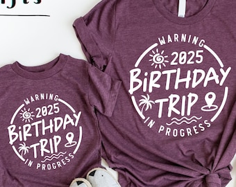 Birthday Trip 2025 Shirt: Family Vacation Tee