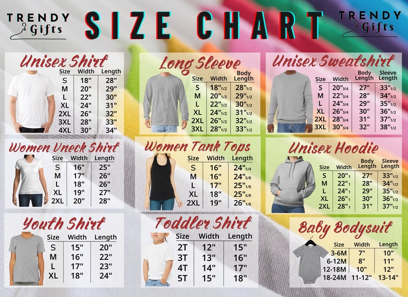May include: Size chart for various apparel items, including unisex shirts, long sleeve shirts, sweatshirts, hoodies, tank tops, v-neck shirts, youth shirts, toddler shirts, and baby bodysuits. The chart lists sizes, width, and length measurements in inches.
