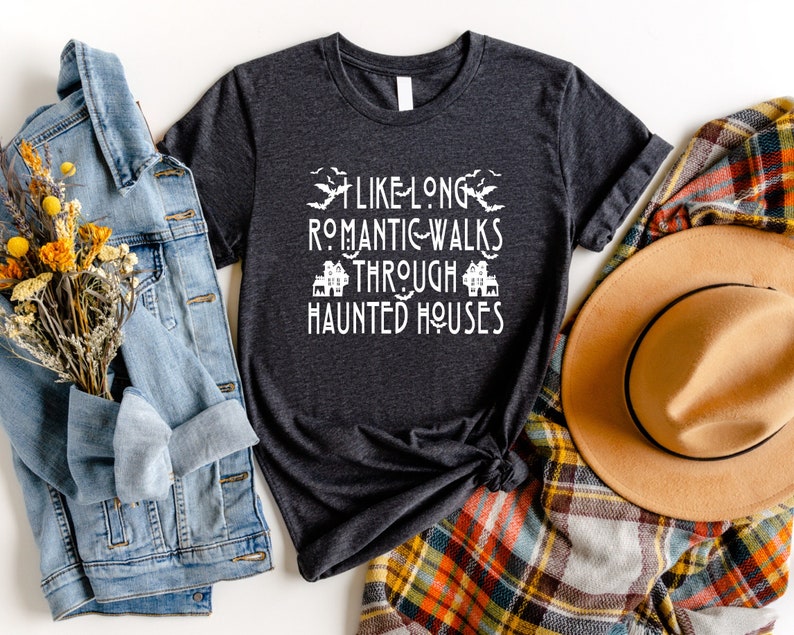 I Like Long Romantic Walks Through Haunted Houses,Hallowen Shirt,Spooky Long Sleeve,Halloween Quoutes,Halloween Women Gift,Halloween Costume