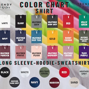 May include: Color chart for t-shirts, long sleeve shirts, hoodies, and sweatshirts.  The chart shows 20 different colors, including white, black, navy, heather grey, heather dark grey, kelly green, heather military green, heather maroon, heather mauve, heather peach, heather raspberry, heather orchid, team purple, burnt orange, gold, and sand.