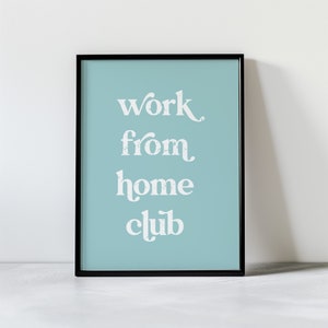 Work From Home Club Print | home office decor, funny office wall art, wfh sign, desk art, printable funny work gifts, home office decor