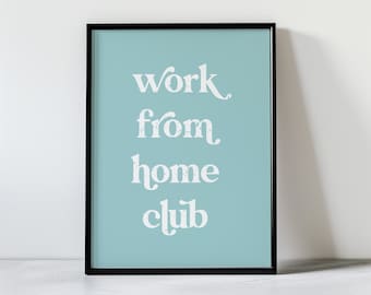 Clubprint thuiswerken | kantoorinrichting aan huis, grappige kantoormuurkunst, wfh-bord, bureaukunst, afdrukbare grappige werkcadeaus, kantoorinrichting aan huis