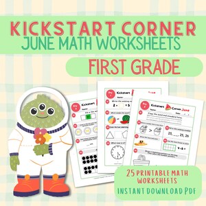 Könnte beinhalten: Arbeitsblätter für Mathematik der ersten Klasse mit dem Text "Kickstart Corner June Math Worksheets". Das Bild enthält eine Cartoon-Figur eines Außerirdischen und den Text "25 Printable Math Worksheets Instant Download PDF".