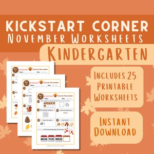 May include: A stack of three printable kindergarten worksheets with the text "Kickstart Corner November Worksheets" and "Kindergarten". The worksheets include fall-themed images and math problems. The image also includes the text "Includes 25 Printable Worksheets" and "Instant Download".