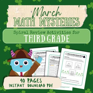 May include: A printable set of 40 pages of maths mystery activities for third grade. The cover features a cartoon monster wearing a detective hat and a green shamrock background. The text on the cover reads "March Math Mysteries: Spiral Review Activities for Third Grade".