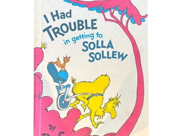 Rare Dr. Seuss 'I Had Trouble in Getting to Solla Sollew' – First