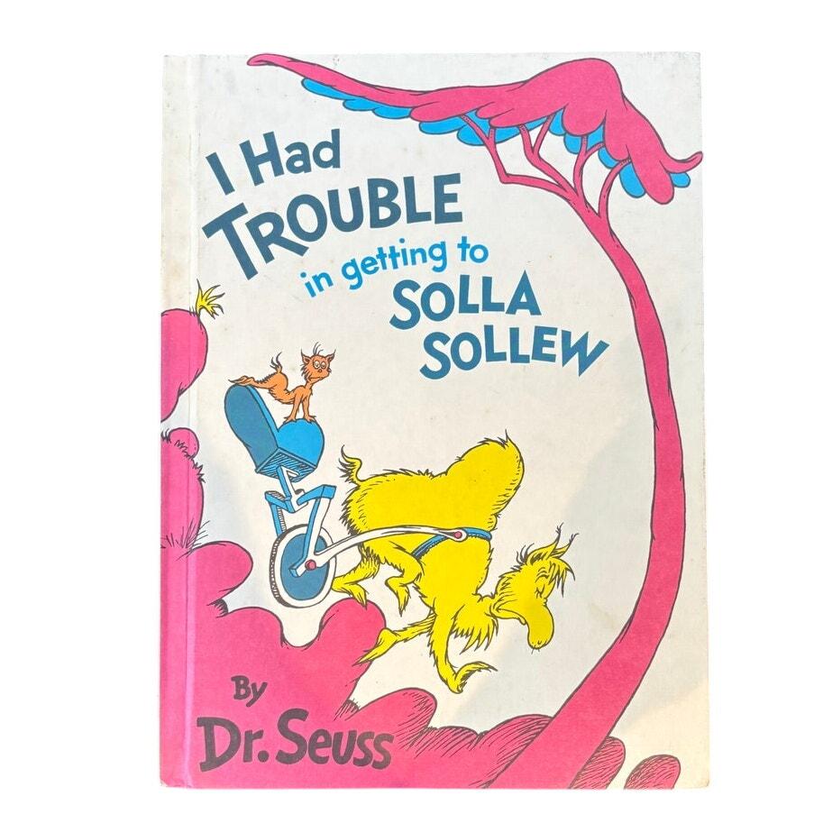 Rare Dr. Seuss 'I Had Trouble in Getting to Solla Sollew' – First
