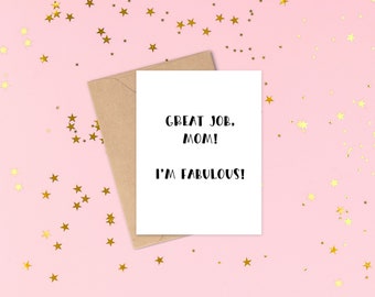Funny Mother’s Day Card- Great job Mom!