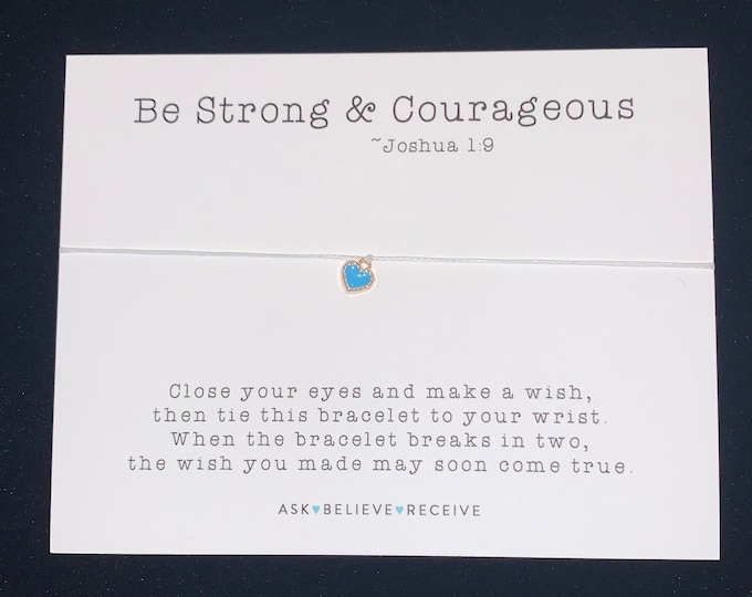 Be Strong and Courageous Wish Bracelet