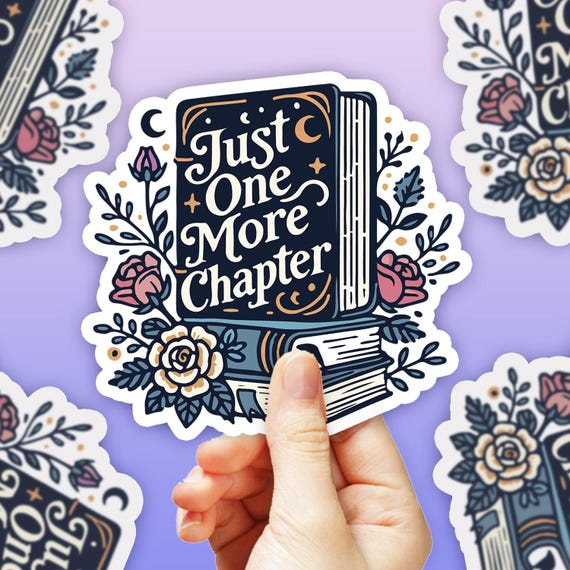 Just One More Chapter Sticker, Book Lover Gift, Kindle Reader Sticker, Cute Bookish Decal, Reader Gift non Waterproof Vinyl Sticker