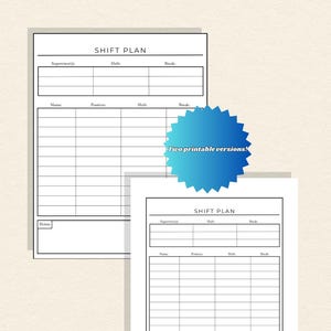 May include: Two printable versions of a white shift plan template. The template includes sections for supervisors, shifts, breaks, names, and positions. The text "SHIFT PLAN" is at the top of the page. A blue starburst graphic indicates "Two printable versions!"