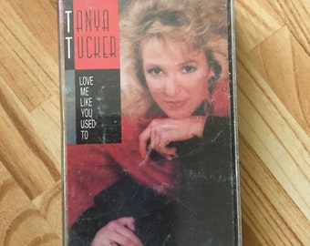 Tanya Tucker Cassette Tape Love Me Like You Used To