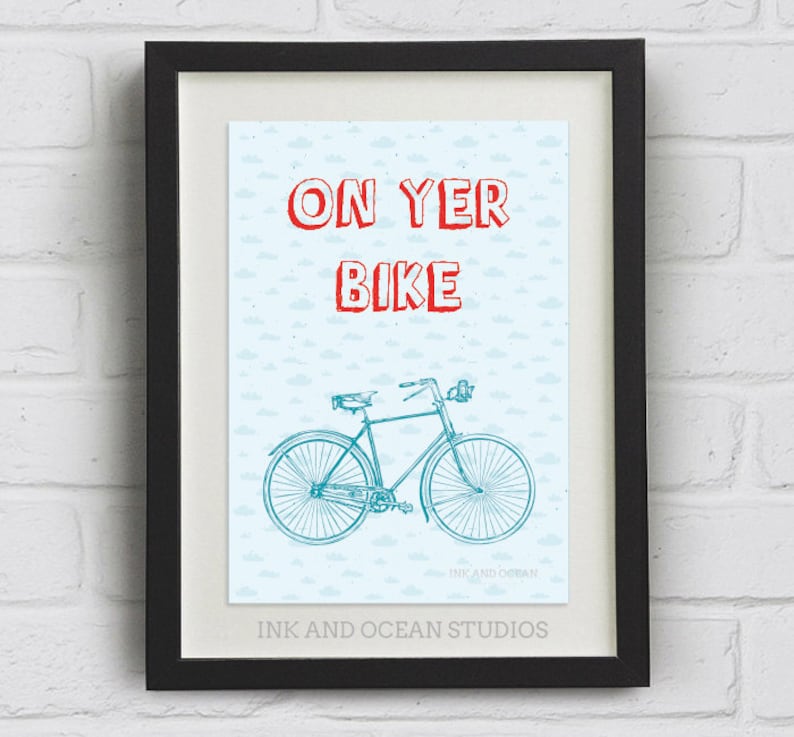 Fun Quotes Print, British Slang on Yer Bike Downloadable Art Print