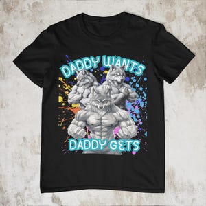 Meme Gift – Funny Daddy Shirt – Sarcastic T-Shirt Whatever Daddy Wants Daddy Gets Shirt Funny Werewolf Meme Tee Cringe Humor ShirtOffensive