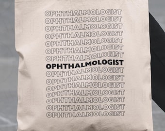 Ophthalmologist Tote Bag: Gift for Eye Surgeon, Ophthalmology Grad Totebag, Medical Specialist Carryall, Oculist
