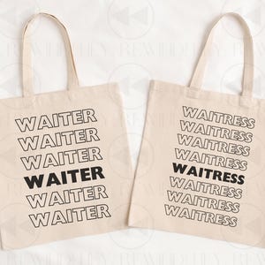 May include: Two beige canvas tote bags with black text. The left bag features the word WAITER repeated six times in a column, with the fourth instance in bold. The right bag features the word WAITRESS repeated six times, with the fourth in bold.