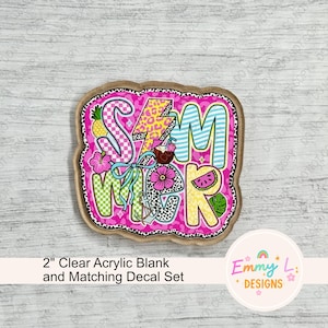 May include: A clear acrylic blank and matching decal set with the word "SUMMER" in colorful, patterned letters. The design includes a pineapple, lightning bolt, and watermelon. The set is 2 inches in size.