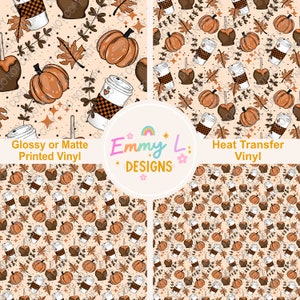 May include: A seamless pattern featuring a fall-themed design with pumpkins, caramel apples, coffee cups, and leaves on a light beige background. The text "Glossy or Matte Printed Vinyl" and "Heat Transfer Vinyl" is included in the image.