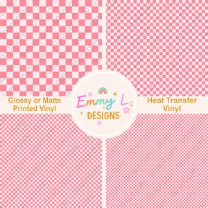 May include: Four pink and white checkered patterns, each with a different label. The top left pattern is labeled "Glossy or Matte Printed Vinyl". The top right pattern is labeled "Heat Transfer Vinyl". The bottom left and right patterns are unlabeled. The center of the image features a white circle with the text "Emmy L Designs" in rainbow colors.
