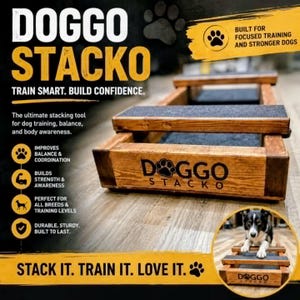 May include: Wooden dog training stacking tool with the text "DOGGO STACKO". The tool is designed for balance, coordination, and strength. The image includes the text "TRAIN SMART. BUILD CONFIDENCE."