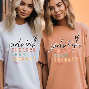 Girls Trip Cheaper Than Therapy 2024, Girls Weekend, Girls Vacation Shirt, Girls Fun Trip, Vacay Mode, Girls Trip Gift for Her, Best Friends