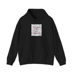 Silent Hill 2 Inspired Hoodie, Unisex Sweatshirt with &quot;There was a Hole here. It&#39;s gone now&quot;, Alternative: Sweatshirt,