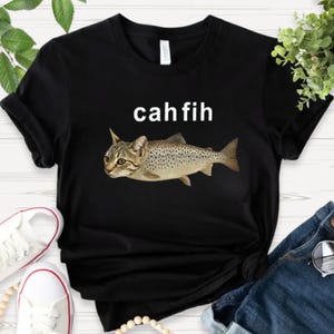 Cah Fih Shirt, Fih Funny Mispelled Fish Meme Shirt, Fih Meme Shirt, Gift for Fishermen, Anglers, Ocean Lovers, Fih Fish Meme Shirt
