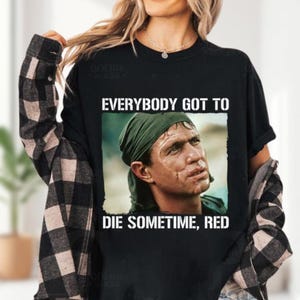Everybody Gotta Die Sometime Red Shirt, 80s Movie Quotes Shirt, 80s Movie Shirt, Retro Movie Shirt, Vintage Movie Shirt, Movie Shirt
