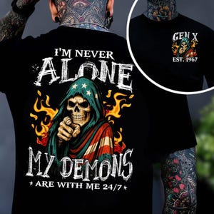 Generation X Custom Year Shirt, I'm Never Alone My Demons Are With Me 24/7 Shirt, Gen X Badass T-Shirt, Gen X FAFOT Graphic Tee