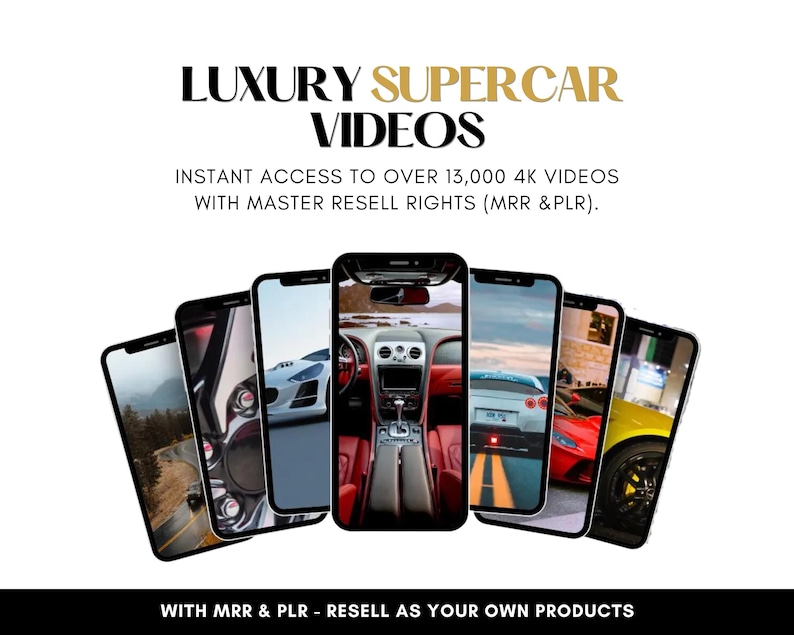 K&ouml;nnte beinhalten: Bild mit sechs Smartphones, die Luxus-Supercar-Videos anzeigen. Der Text lautet "LUXURY SUPERCAR VIDEOS" und "INSTANT ACCESS TO OVER 13,000 4K VIDEOS WITH MASTER RESELL RIGHTS (MRR & PLR)." Der Text unten lautet "WITH MRR & PLR - RESELL AS YOUR OWN PRODUCTS."