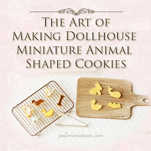 How To Tutorial - The Art of Making Dollhouse Miniature Animal Shaped Cookies