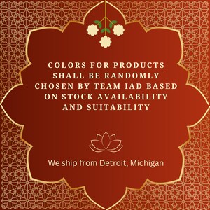 May include: A red background with a gold decorative border and a white floral design. The text reads: "COLORS FOR PRODUCTS SHALL BE RANDOMLY CHOSEN BY TEAM IAD BASED ON STOCK AVAILABILITY AND SUITABILITY." Below the text is a lotus flower symbol and the text "We ship from Detroit, Michigan."
