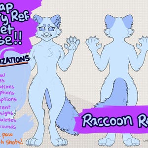 May include: A digital reference sheet base for a raccoon character, featuring front and back views in light blue. Text includes Cheap Furry Ref Sheet Base, 36 customizations, and Raccoon Ref 1, with lists of optional hairstyles, ears, eyes, tails, and body designs.