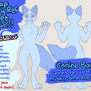 May include: A blue canine base for furry reference sheets. The base includes 34 customizations, including 5 hairstyles, 4 ear options, 4 eye options, 5 tail options, 5 body designs, 3 color palettes, and 8 backgrounds. The text "Canine Base 1 Works for wolf, fox, husky, and dog Sonas!" is at the bottom of the image.