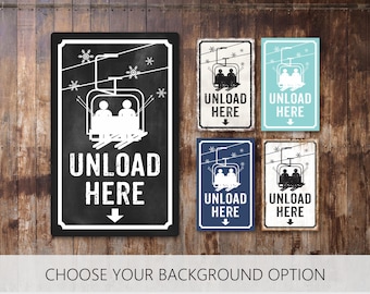 Unload Here Ski Sign, Ski Lodge Sign, Ski Run Sign, Ski Gifts, Ski Decor, Apres Ski, Ski Trail Sign, Ski Lift Sign, Cabin Decor, Rustic Sign