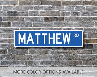 Matthew, Matthew Sign, Matthew Gift, Custom Street Sign, Boy Name Sign, Boys Gifts, Boy Room Decor, Bedroom Decor, Name Sign, Metal Sign
