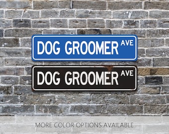 Dog Groomer Sign, Dog Groomer Gift, Dog Grooming, Dog Lover Gift, Pet Lover Gift, Dog Gifts, Custom Metal Street Sign, Personalized Gift