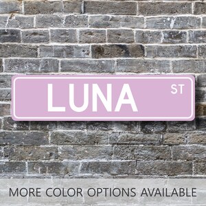 Luna, Luna Sign, Luna Gift, Custom Street Sign, Gift for Her, Dorm Room Decor, Girls Wall Art, Bedroom Decor, Metal Sign, Girl Gift