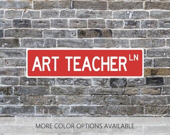 Art Teacher Sign, Custom Street Sign, Teacher Gift, Teacher Decor, Office Sign, Back to School, Classroom Decor, Metal Sign