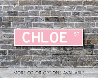Chloe, Letrero de Chloe, Regalo de Chloe, Letrero de calle personalizado, Regalo para ella, Decoración de dormitorio universitario, Arte de pared para niñas, Decoración de dormitorio, Letrero de metal, Regalo para niña