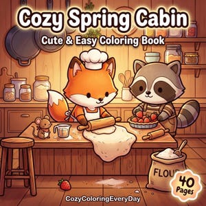 Könnte beinhalten: Ein Malbuchcover mit dem Titel "Cozy Spring Cabin" mit Illustrationen eines Fuchses und eines Waschbären beim Backen. Der Fuchs rollt Teig aus, und der Waschbär arrangiert Erdbeeren. Eine Maus, ein Mehlsack und der Text "Cute & Easy Coloring Book" sind ebenfalls zu sehen.
