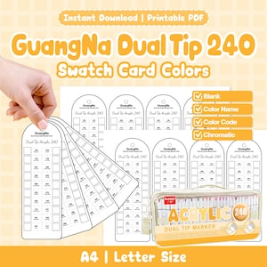 May include: Printable PDF swatch card set for GuangNa Dual Tip 240 markers. The set includes blank cards, colour name, colour code, and chromatic options. The image also shows a clear case with 240 dual tip markers. The text on the image says "A4 | Letter Size".