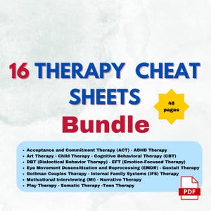 May include: A digital download of 16 therapy cheat sheets in a bundle. The title is "16 Therapy Cheat Sheets Bundle" with a yellow star that says "48 pages". The text lists the types of therapy included in the bundle, such as Acceptance and Commitment Therapy (ACT), Art Therapy, Child Therapy, Cognitive Behavioral Therapy (CBT), DBT (Dialectical Behavior Therapy), EFT (Emotion-Focused Therapy), Eye Movement Desensitization and Reprocessing (EMDR), Gestalt Therapy, Gottman Couples Therapy, Internal Family Systems (IFS) Therapy, Motivational Interviewing (MI), Narrative Therapy, Play Therapy, Somatic Therapy, and Teen Therapy.