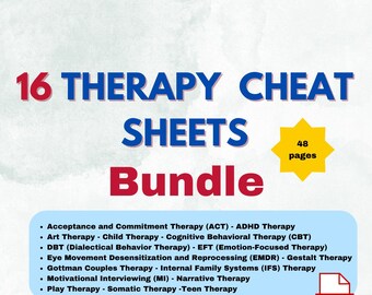 May include: A digital download of 16 therapy cheat sheets in a bundle. The title is "16 Therapy Cheat Sheets Bundle" with a yellow star that says "48 pages". The text lists the types of therapy included in the bundle, such as Acceptance and Commitment Therapy (ACT), Art Therapy, Child Therapy, Cognitive Behavioral Therapy (CBT), DBT (Dialectical Behavior Therapy), EFT (Emotion-Focused Therapy), Eye Movement Desensitization and Reprocessing (EMDR), Gestalt Therapy, Gottman Couples Therapy, Internal Family Systems (IFS) Therapy, Motivational Interviewing (MI), Narrative Therapy, Play Therapy, Somatic Therapy, and Teen Therapy.