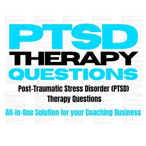 May include: A white graphic with the words "PTSD THERAPY QUESTIONS" in large blue and black text. Below, it reads "Post-Traumatic Stress Disorder (PTSD) Therapy Questions" and "All-in-One Solution for your Coaching Business."